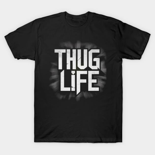 Thug Life T-Shirt by Welcome To Chaos 